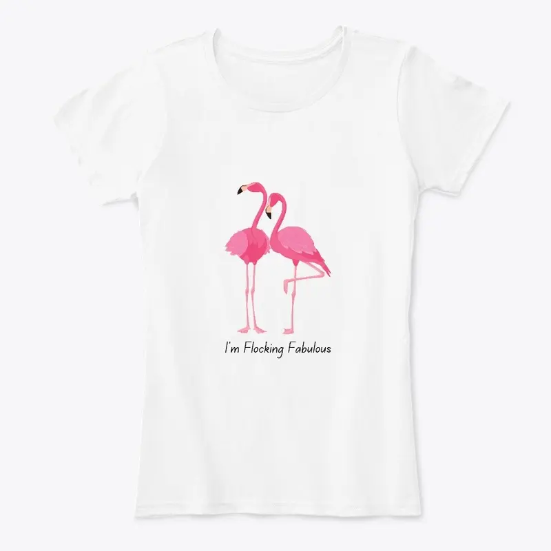 I'm Flocking Fabulous (Flamingo)